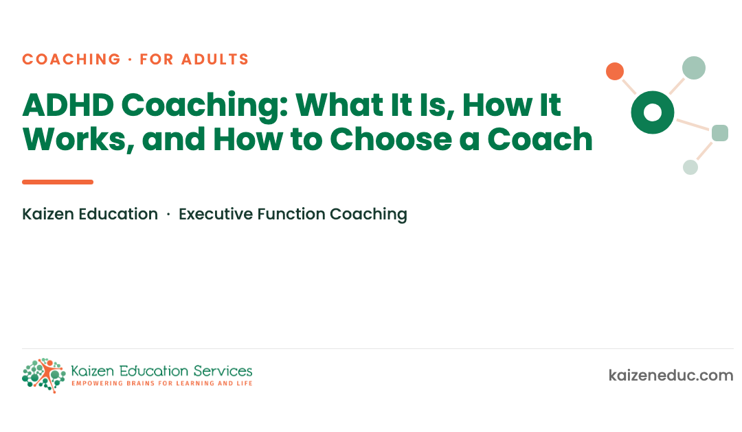 ADHD Coaching: What It Is, How It Works, and How to Choose a Coach