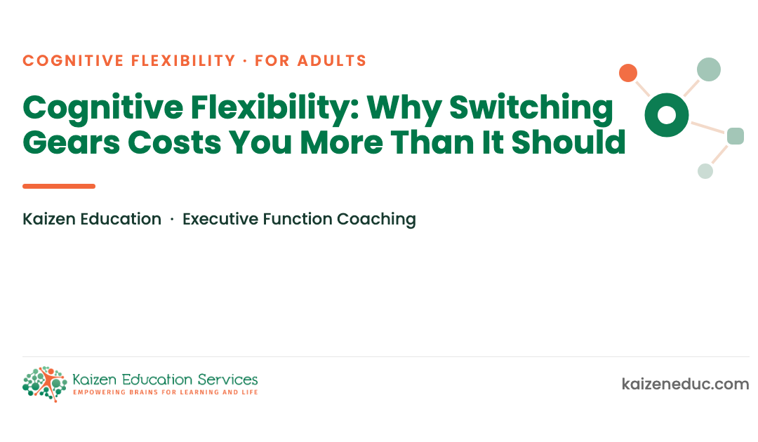 Cognitive Flexibility: Why Switching Gears Costs You More Than It Should