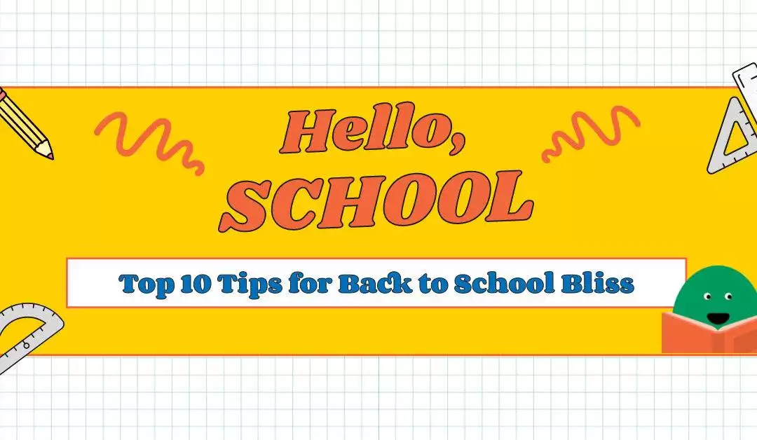 Samantha’s Top 10 Tips for Back to School Bliss