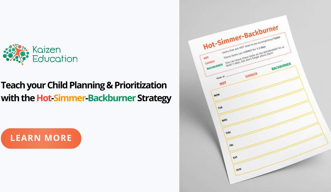Teach your Child Planning & Prioritization with the Hot-Simmer-Backburner Strategy