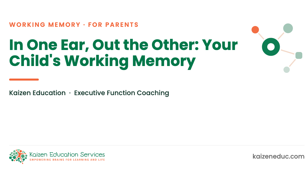 In One Ear, Out the Other: Your Child’s Working Memory