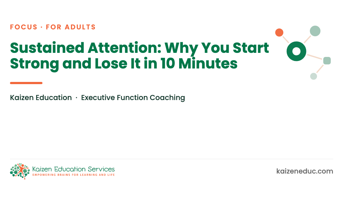 Sustained Attention: Why You Start Strong and Lose It in 10 Minutes