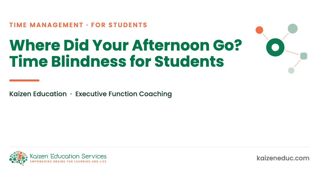 Where Did Your Afternoon Go? Time Blindness for Students
