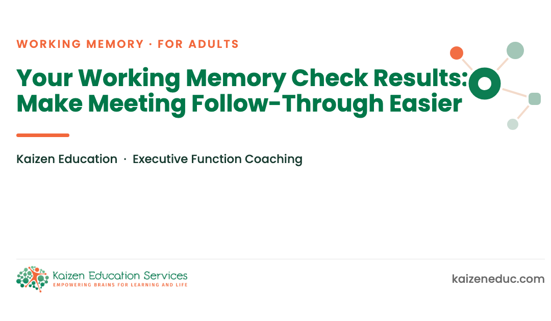 Your Working Memory Check Results: Make Meeting Follow-Through Easier